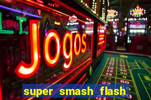 super smash flash 3 download